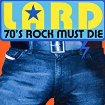 LARD - 70's Rock Must Die