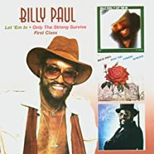 BILLY PAUL - Let 'Em In / Only The Strong Survive / First Class