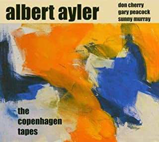ALBERT AYLER - The Copenhagen Tapes