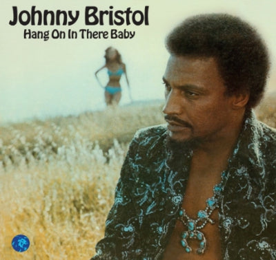JOHNNY BRISTOL - Hang On In There Baby