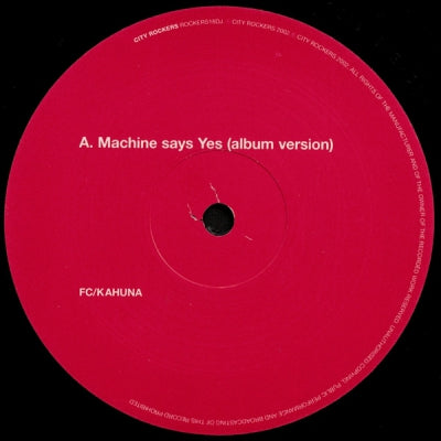 FC/KAHUNA - Machine Says Yes / Drone