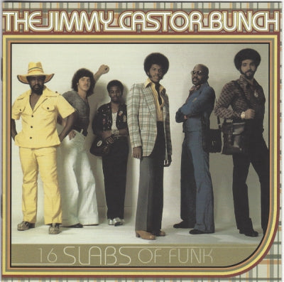 THE JIMMY CASTOR BUNCH - 16 Slabs Of Funk