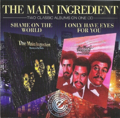 THE MAIN INGREDIENT - Shame On The World / I Only Have Eyes For You