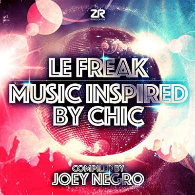 JOEY NEGRO - Le Freak (Music Inspired By Chic)
