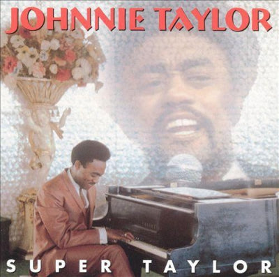 JOHNNIE TAYLOR - Super Taylor