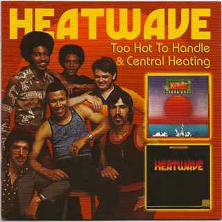 HEATWAVE - Too Hot To Handle + Central Heating