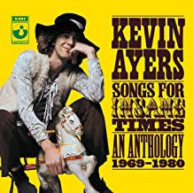 KEVIN AYERS - Songs For Insane Times - An Anthology 1969-1980