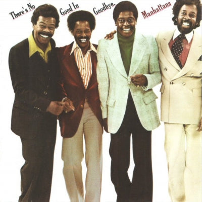 THE MANHATTANS - There's No Good In Goodbye