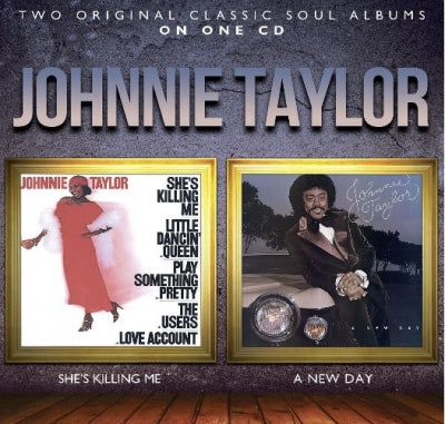 JOHNNIE TAYLOR - She's Killing Me / A New Day