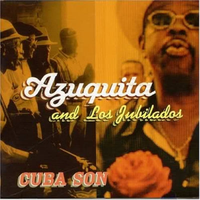 AZUQUITA AND LOS JUBILADOS - Cuba Son