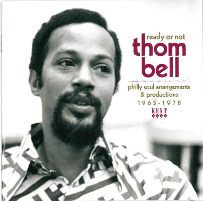 THOM BELL - Ready Or Not (Thom Bell Philly Soul Arrangements & Productions 1965-1978)