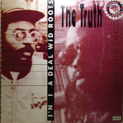 THE TRUTH - I'n I A Deal Wid Roots