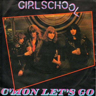 GIRLSCHOOL - C'Mon Let's Go