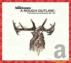 THE BLUETONES - A Rough Outline: The Singles & B-Sides 95-03