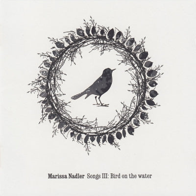 MARISSA NADLER - Songs III: Bird On The Water