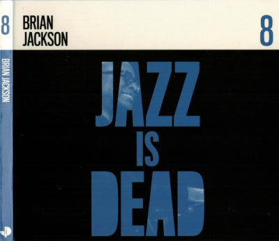 BRIAN JACKSON / ALI SHAHEED MUHAMMAD & ADRIAN YOUNGE - Jazz Is Dead 8