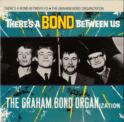 THE GRAHAM BOND ORGANIZATION - There's A Bond Between Us
