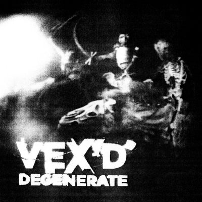 VEX'D - Degenerate