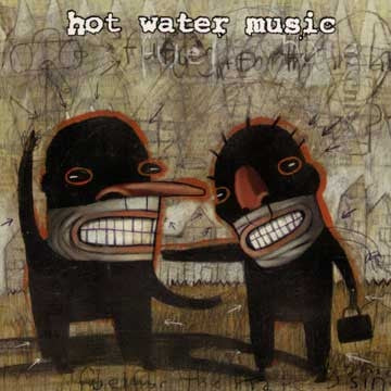 HOT WATER MUSIC - Fuel For The Hate Game