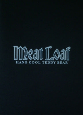 MEAT LOAF - Hang Cool Teddy Bear