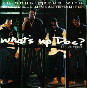 FU-SCHNICKENS - What's Up Doc (Can We Rock?) with Shaquille O'Neal.