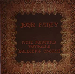 JOHN FAHEY - Fare Forward Voyagers (Soldier's Choice)