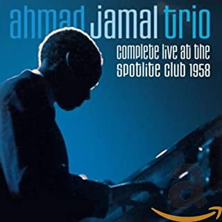 THE AHMAD JAMAL TRIO - Complete Live At The Spotlite Club 1958