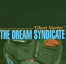 THE DREAM SYNDICATE - Ghost Stories