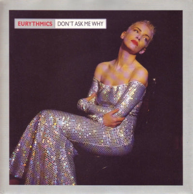 EURYTHMICS - Don't Ask Me Why