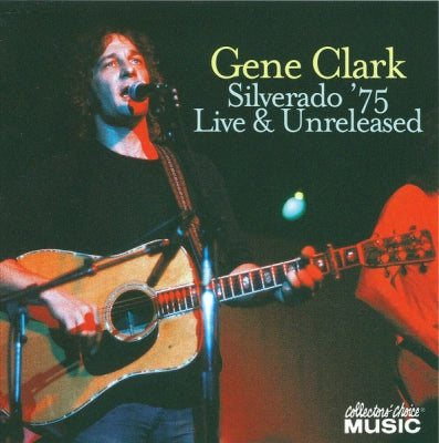 GENE CLARK - Silverado '75 - Live & Unreleased