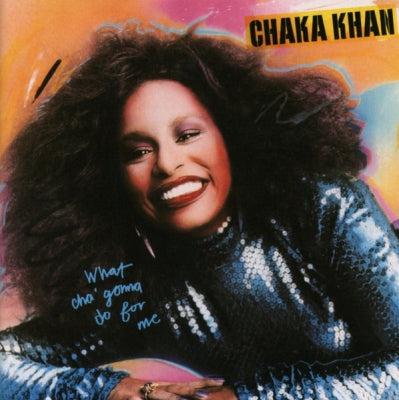 CHAKA KHAN - What Cha' Gonna Do For Me