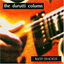 THE DURUTTI COLUMN - Red Shoes