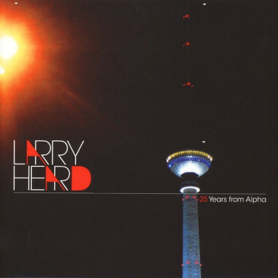 LARRY HEARD  - 25 Years From Alpha / Mercurian Funk / Feathers Floating