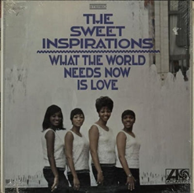 THE SWEET INSPIRATIONS - What The World Needs Now Is Love