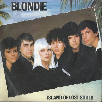 BLONDIE - Island Of Lost Souls / Dragonfly