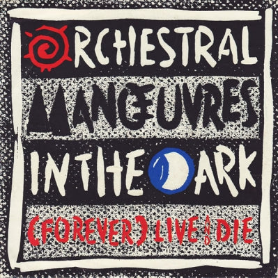 OMD (ORCHESTRAL MANOEUVRES IN THE DARK) - (Forever) Live And Die