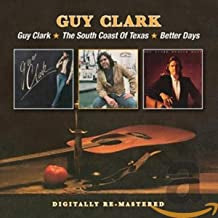 GUY CLARK - Guy Clark/The South Coast Of Texas/Better Days