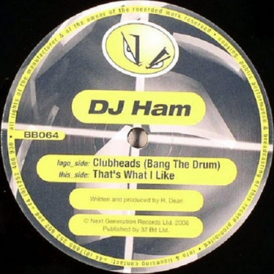 DJ HAM - Clubheads (Bang The Drum) / That's What I Like