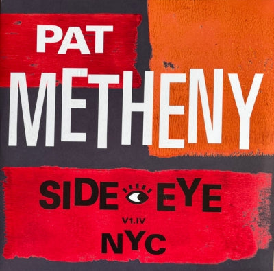 PAT METHENY - Side-Eye NYC (V1.IV)