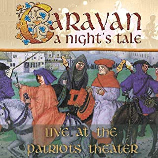 CARAVAN - A Night's Tale (Live At The Patriots Theater)