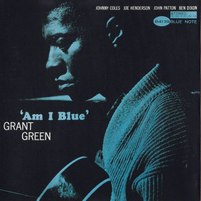 GRANT GREEN - Am I Blue