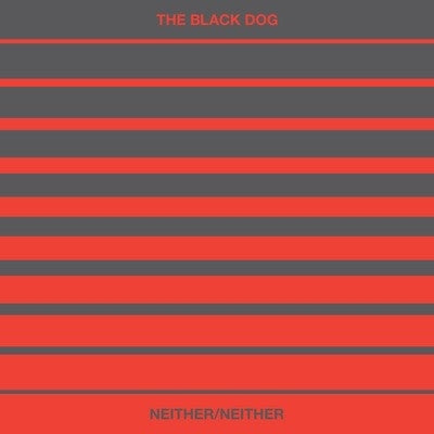 THE BLACK DOG - Neither/Neither