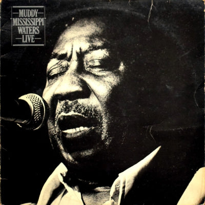 MUDDY WATERS - Muddy "Mississippi" Waters Live