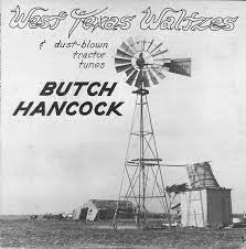 BUTCH HANCOCK - West Texas Waltzes & Dust-blown Tractor Tunes