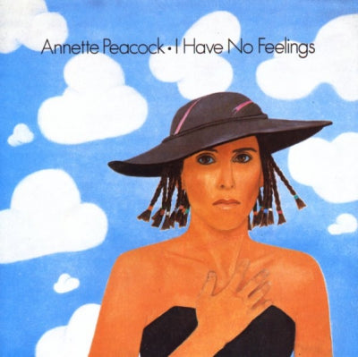 ANNETTE PEACOCK - I Have No Feelings