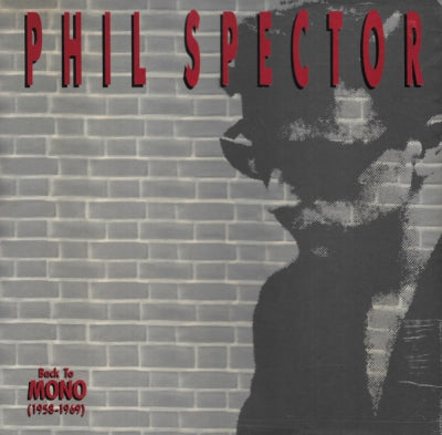 PHIL SPECTOR - Back To Mono (1958-1969)