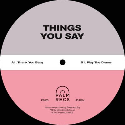THINGS YOU SAY - Thank You Baby