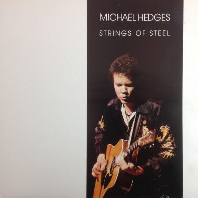 MICHAEL HEDGES - Strings Of Steel