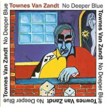 TOWNES VAN ZANDT - No Deeper Blue