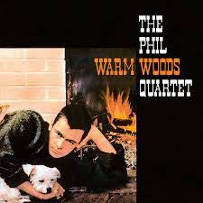 PHIL WOODS QUARTET - Warm Woods